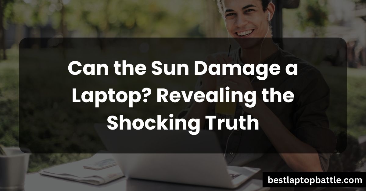 Can the Sun Damage a Laptop