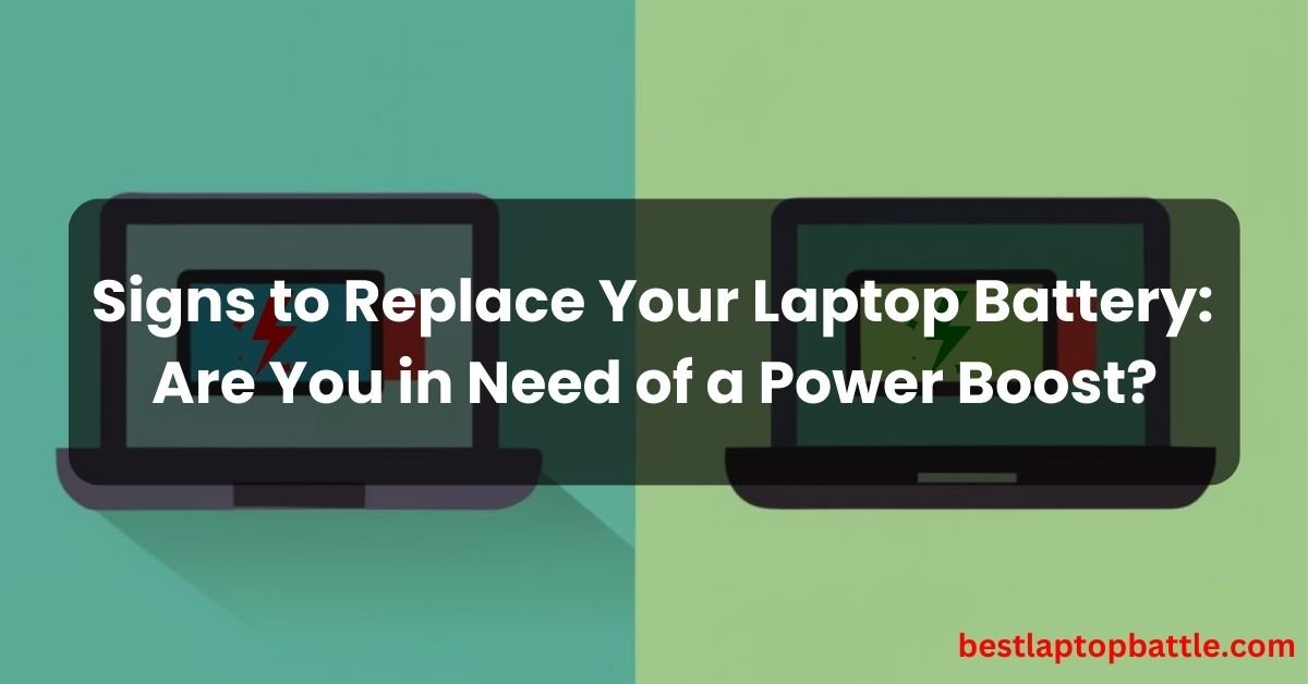 Signs to Replace Your Laptop Battery