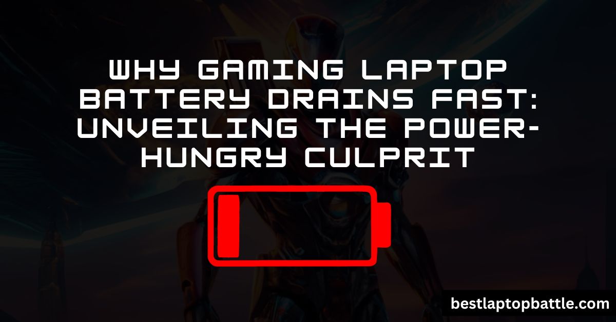 Why Gaming Laptop Battery Drains Fast