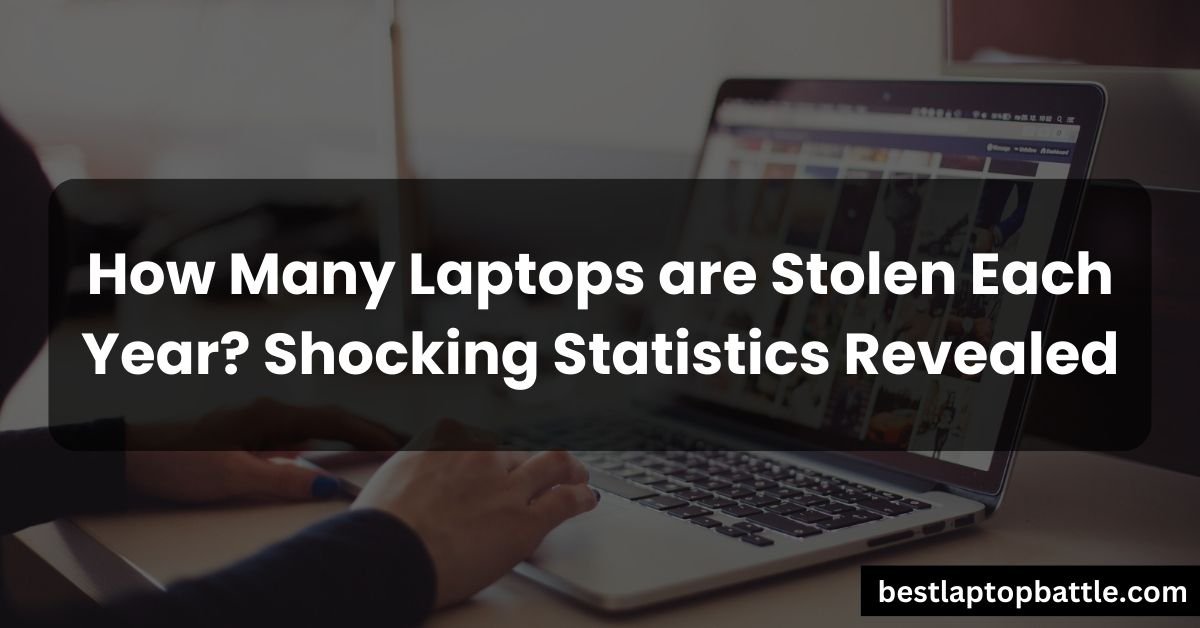 How Many Laptops are Stolen Each Year