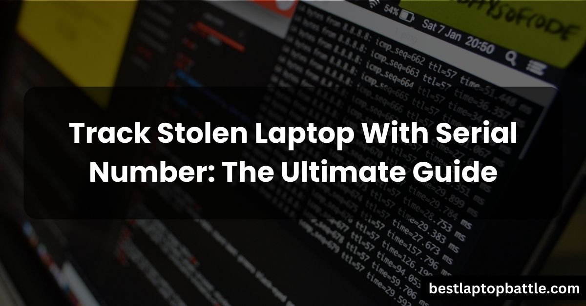 Track Stolen Laptop With Serial Number