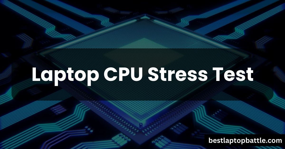 Laptop CPU Stress Test